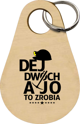 Dej dwóch a jo to zrobia - Drewniany brelok do kluczy  