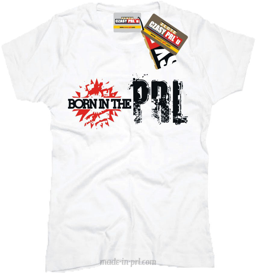 BORN in the PRL- koszulka damska 