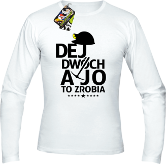Dej dwóch a jo to zrobia - longsleeve męski biały