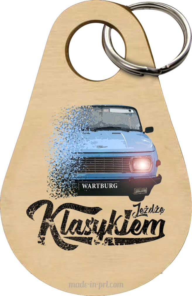 Jeżdżę klasykiem Wartburg - Drewniany brelok do kluczy