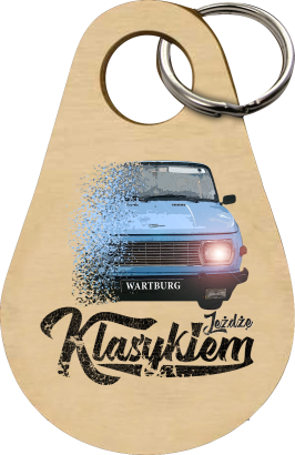 Jeżdżę klasykiem Wartburg - Drewniany brelok do kluczy  