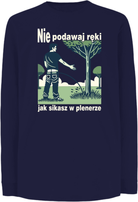 Nie podawaj ręki jak sikasz w plenerze - longsleeve dziecięcy 