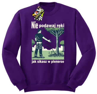 Nie podawaj ręki jak sikasz w plenerze - bluza bez kaptura standard  - 11