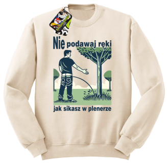 Nie podawaj ręki jak sikasz w plenerze - bluza bez kaptura standard  - 15