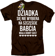 Dziadka się nie wybiera na szczęście babcia miała dobry gust - koszulka męska brązowa