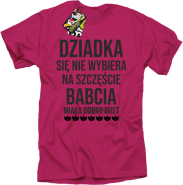 Dziadka się nie wybiera na szczęście babcia miała dobry gust - koszulka męska fuksjowa