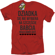 Dziadka się nie wybiera na szczęście babcia miała dobry gust - koszulka męska czerwona