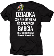 Dziadka się nie wybiera na szczęście babcia miała dobry gust - koszulka męska czarna