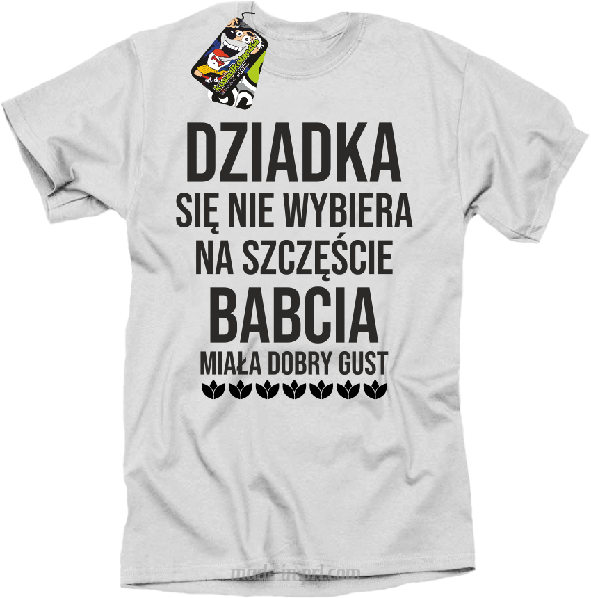 Dziadka się nie wybiera na szczęście babcia miała dobry gust - koszulka męska biała