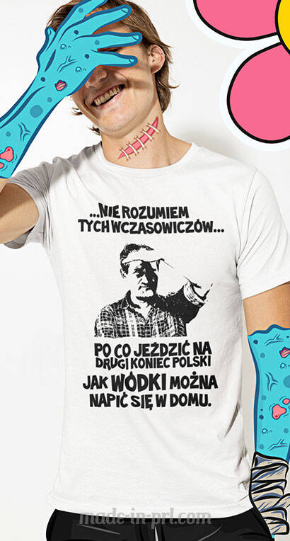 Nie rozumiem tych wczasowiczów Po co jeździć na drugi koniec Polski jak wódki można napić się w domu cytaty Himilsbach - koszulka męska 2