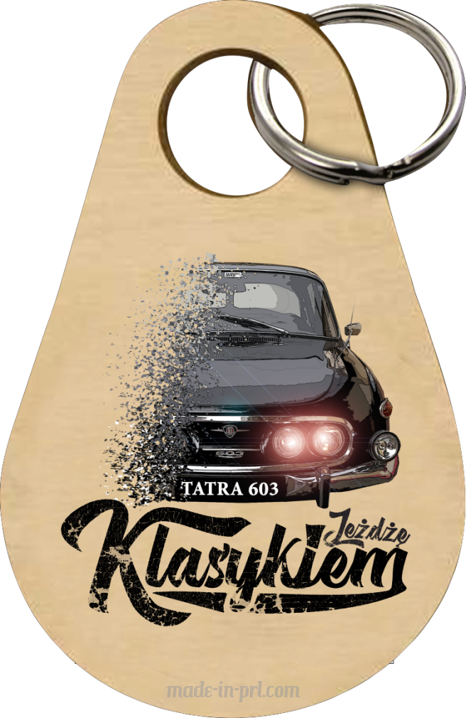 Jeżdżę klasykiem TATRA 603 - Drewniany brelok do kluczy  