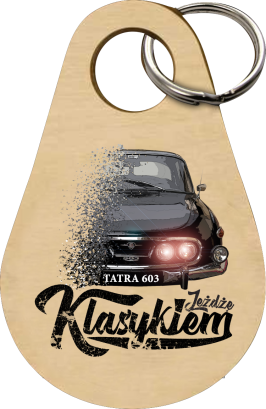 Jeżdżę klasykiem TATRA 603 - Drewniany brelok do kluczy  