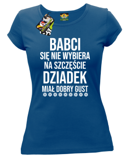 Babci się nie wybiera na szczęście dziadek miał dobry gust - koszulka damska niebieska
