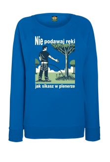 Nie podawaj ręki jak sikasz w plenerze - bluza damska standard bez kaptura  - 3