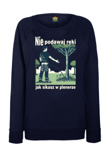 Nie podawaj ręki jak sikasz w plenerze - bluza damska standard bez kaptura  - 11