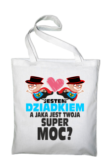 Jestem Dziadkiem a jaka jest twoja super moc - torba zakupowa bawełniana biała