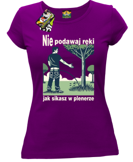 Nie podawaj ręki jak sikasz w plenerze - koszulka damska   - 6