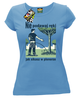Nie podawaj ręki jak sikasz w plenerze - koszulka damska   - 7