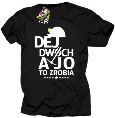 Dej dwóch a jo to zrobia - koszulka męska