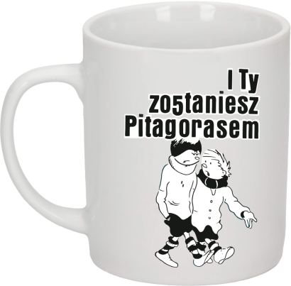 I ty zostaniesz Pitagorasem - kubek biały 330 ml 