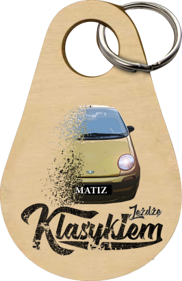 Jeżdżę klasykiem MATIZ - Drewniany brelok do kluczy  