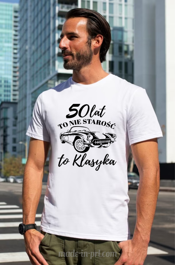50 lat to nie starość- to klasyka  -koszulka męska 