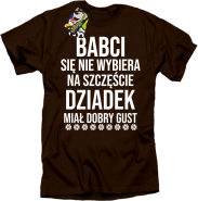 Babci się nie wybiera na szczęście dziadek miał dobry gust - koszulka męska brązowa