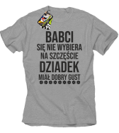 Babci się nie wybiera na szczęście dziadek miał dobry gust - koszulka męska melanżowa