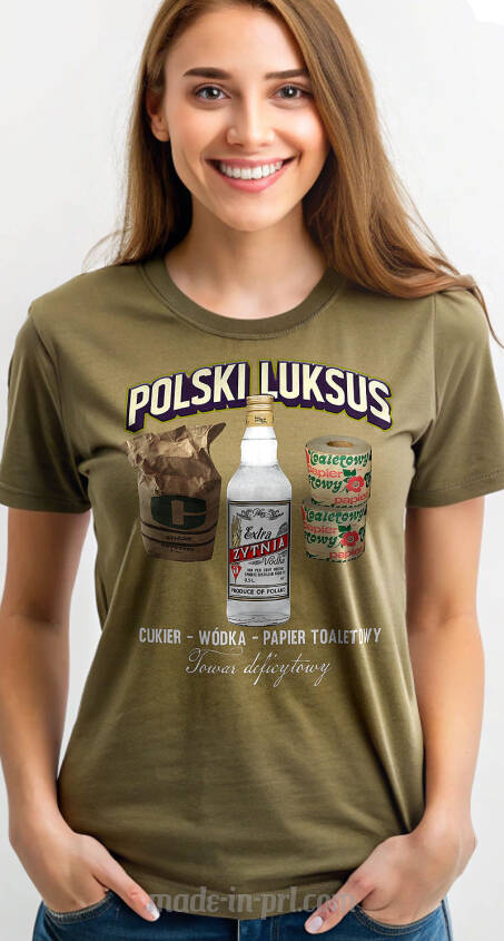 Polski Luksus Towar Deficytowy Cukier Wódka Papier Toaletowy- koszulka damska 