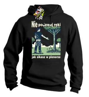 Nie podawaj ręki jak sikasz w plenerze - bluza z kapturem męska  - 6