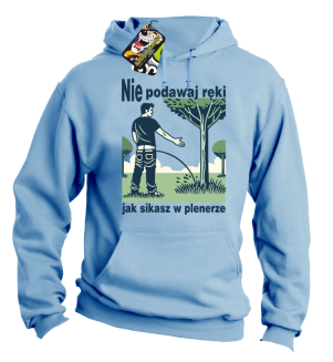 Nie podawaj ręki jak sikasz w plenerze - bluza z kapturem męska  - 9