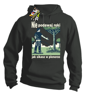 Nie podawaj ręki jak sikasz w plenerze - bluza z kapturem męska  - 11