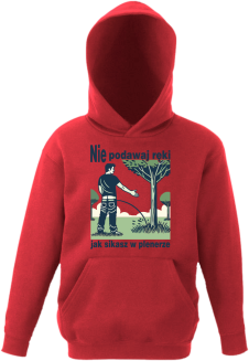 Nie podawaj ręki jak sikasz w plenerze - bluza dziecięca z kapturem  - 7