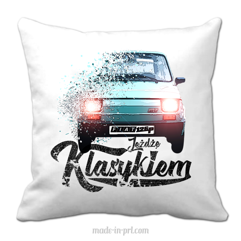 Jeżdżę klasykiem FIAT 126p - poduszka biała 40x40cm