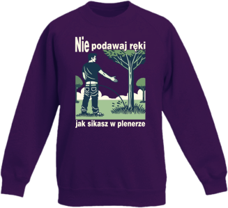Nie podawaj ręki jak sikasz w plenerze - bluza dziecięca bez kaptura STANDARD  - 2