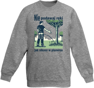 Nie podawaj ręki jak sikasz w plenerze - bluza dziecięca bez kaptura STANDARD  - 3