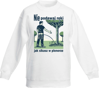 Nie podawaj ręki jak sikasz w plenerze - bluza dziecięca bez kaptura STANDARD  - 5