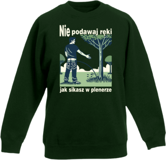 Nie podawaj ręki jak sikasz w plenerze - bluza dziecięca bez kaptura STANDARD  - 9