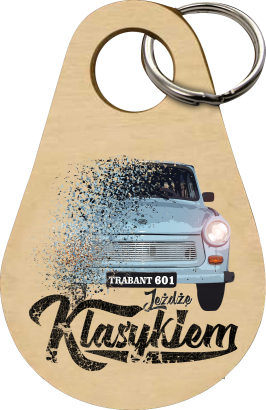 Jeżdżę klasykiem TRABANT 601  - Drewniany brelok do kluczy